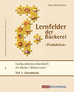 Fachkundliches Arbeitsheft für Bäckerinnen/Bäcker: Teil 1