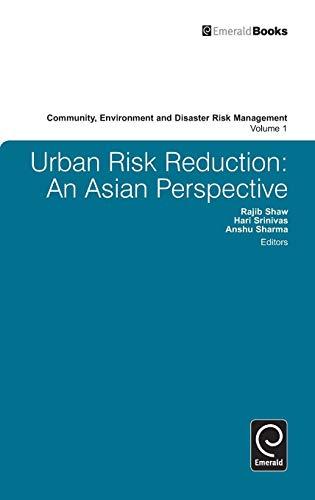 Urban Risk Reduction: An Asian Perspective (Community Environment and Disaster Risk Management, 1, Band 1)