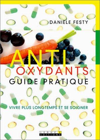 Antioxydants : vivre plus longtemps et se soigner