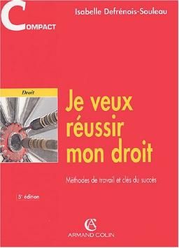 Je veux réussir mon droit : méthodes de travail et clés du succès