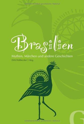 Brasilien: Mythen, Märchen und andere Geschichten - 1 Euro pro Buch geht direkt an die SOS Kinderdörfer weltweit