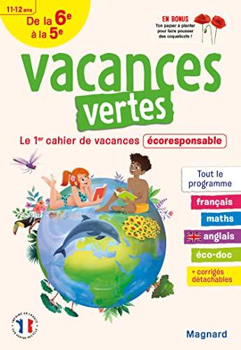 Vacances vertes de la 6e à la 5e, 11-12 ans : le 1er cahier de vacances écoresponsable : tout le programme