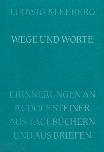 Wege und Worte: Erinnerungen an Rudolf Steiner