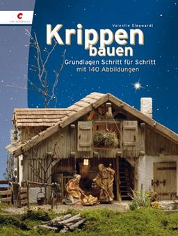 Krippen bauen: Grundlagen Schritt für Schritt