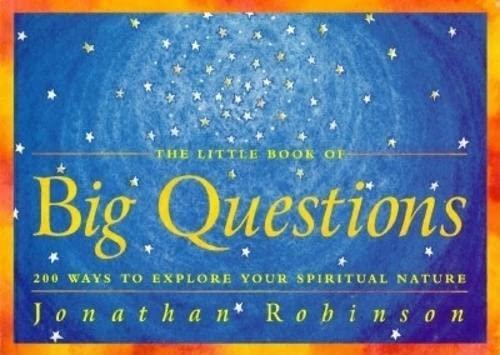 The Little Book of Big Questions: 200 Ways to Explore Your Spiritual Nature