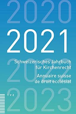 Schweizerisches Jahrbuch für Kirchenrecht / Annuaire suisse de droit ecclésial 2021