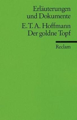 Erläuterungen und Dokumente zu E.T.A. Hoffmann: Der goldne Topf