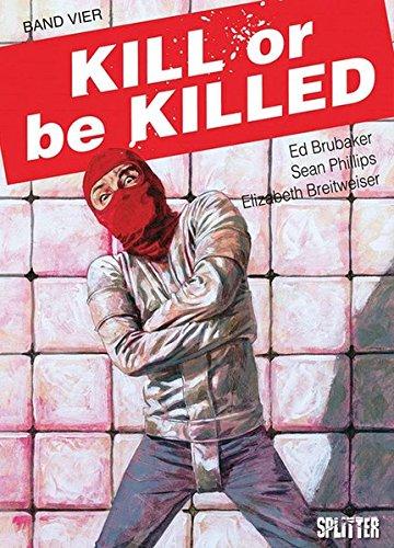 Kill or be Killed. Band 4: Buch 4