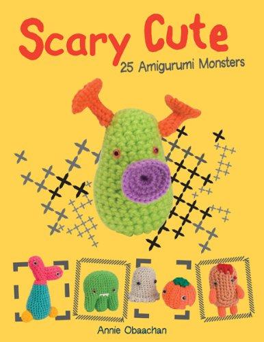 Scary Cute: 25 Amigurumi Monsters to Make