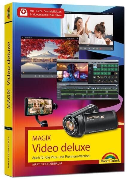 MAGIX Video deluxe 2024 - Das Buch zur Software. Die besten Tipps und Tricks:: für alle Versionen inkl. Plus, Premium und 365