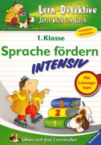 Lern-Detektive - Jetzt blick ich durch: Sprache fördern intensiv (1. Klasse): Üben auf drei Lernstufen