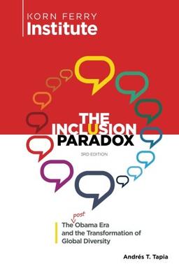 The Inclusion Paradox, 3rd edition: The Post-Obama Era and the Transformation of Global Diversity