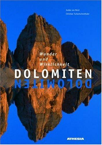 Dolomiten: Wunder und Wirklichkeit