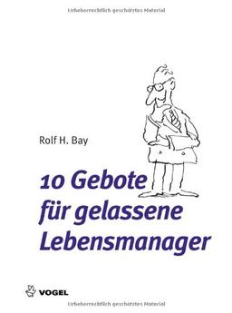 10 Gebote für gelassene Lebensmanager