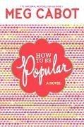 How to Be Popular: ... when you're a social reject like me, Steph L.!