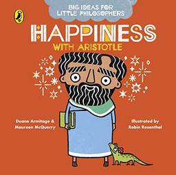 Big Ideas for Little Philosophers: Happiness with Aristotle