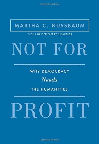 Not for Profit: Why Democracy Needs the Humanities (Public Square)