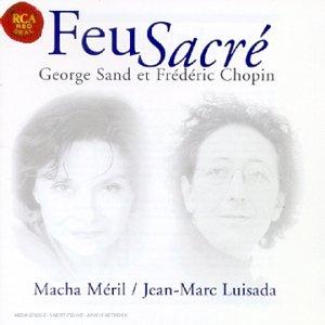 Chopin / Sand: Feu Sacre