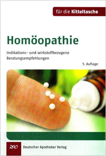 Homöopathie für die Kitteltasche: Indikations- und wirkstoffbezogene Beratungsempfehlungen