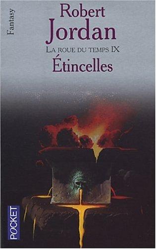 La roue du temps. Vol. 9. Le temps des brasiers. Vol. 1. Etincelles