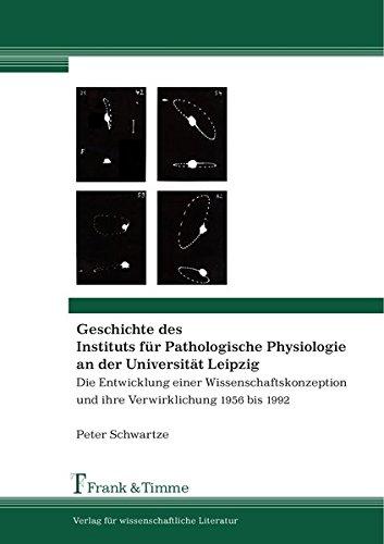 Geschichte des Instituts für Pathologische Physiologie an der Universität Leipzig: Die Entwicklung einer Wissenschaftskonzeption und ihre Verwirklichung 1956 bis 1992