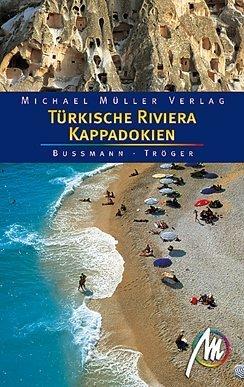 Türkische Riviera. Kappadokien. Das Reisehandbuch zur Türkischen Riviera und Kappadokien