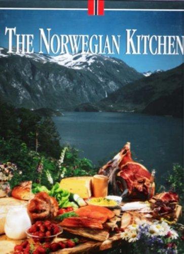 The Norwegian Kitchen: Recipes and Copy Provided by the Association of Norwegian Chefs