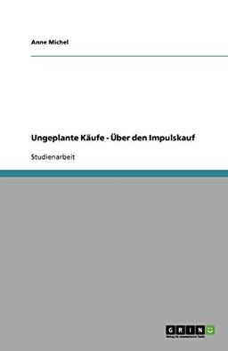 Ungeplante Käufe - Über den Impulskauf