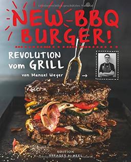 New BBQ Burger!: Revolution vom Grill (Edition 99pages)