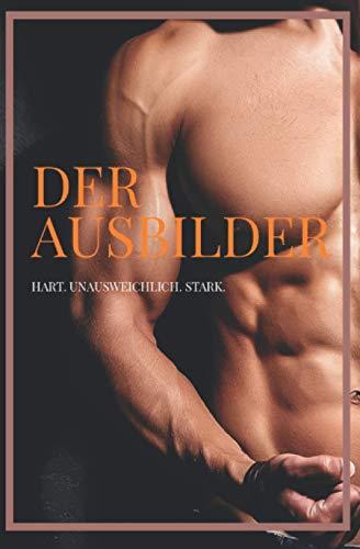 Der Ausbilder: Hart. Unausweichlich. Stark. (Die Herzog Reihe, Band 1)