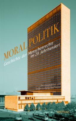 Moralpolitik: Geschichte der Menschenrechte im 20. Jahrhundert