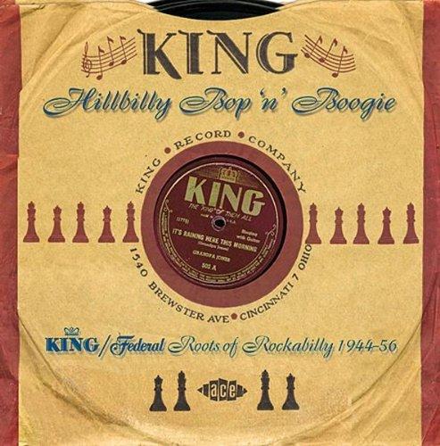 Hillbilly Bop 'N' Boogie (King/Federal'S Roots..)