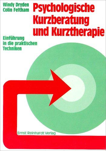 Psychologische Kurzberatung und Kurztherapie: Einführung in die praktischen Techniken