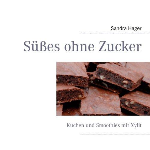 Süßes ohne Zucker: Kuchen und Smoothies mit Xylit