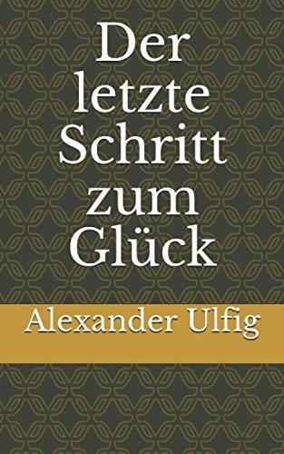 Der letzte Schritt zum Glück