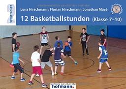 12 Basketballstunden: Klasse 7-10 (Sportpocket)