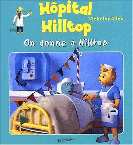 Hôpital Hilltop. Vol. 2002. On donne à Hilltop