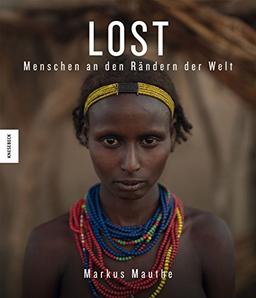 LOST: Menschen an den Rändern der Welt (Äthiopien, Brasilien, Indonesien, Malaysia, Myanmar, Namibia, Russland, Südsudan)