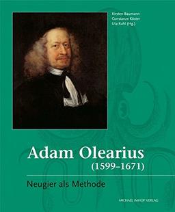 Adam Olearius: Neugier als Methode