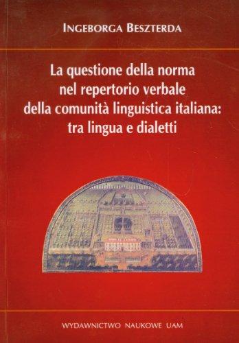 La questiones della norma nel repertorio verbale della comunita linguistica italiana: tra lingua e dialetti