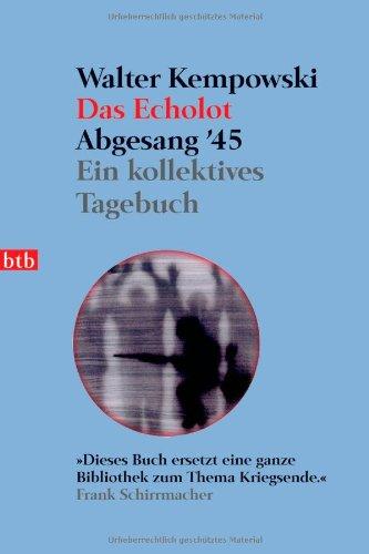 Das Echolot - Abgesang '45  - (4. Teil des Echolot-Projekts): Ein kollektives Tagebuch