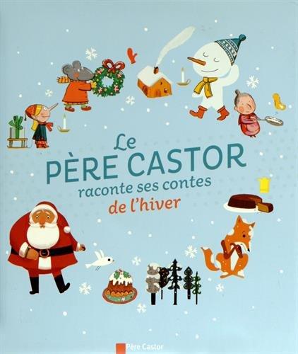 Le Père Castor raconte ses contes de l'hiver