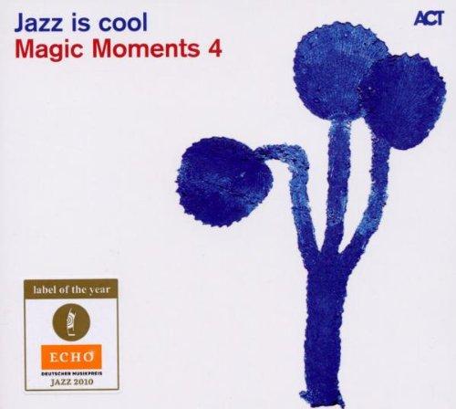 Magic Moments 4-Jazz Is Cool