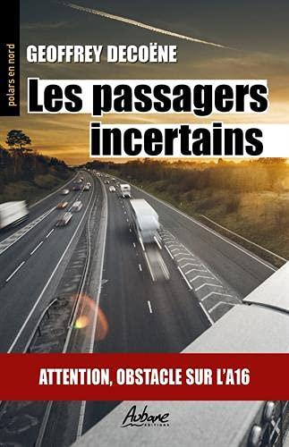 Les passagers incertains : attention, obstacle sur l'A16