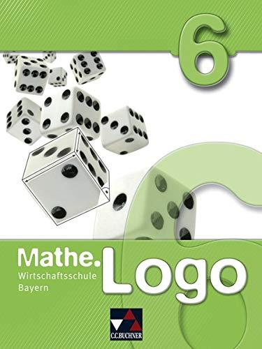 Mathe.Logo Wirtschaftsschule Bayern / Mathe.Logo Wirtschaftsschule 6