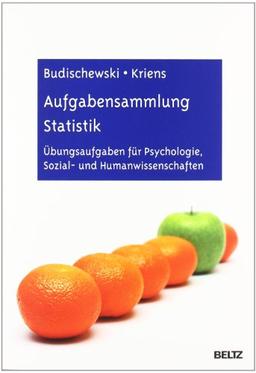 Aufgabensammlung Statistik: Übungsaufgaben für Psychologie, Sozial- und Humanwissenschaften