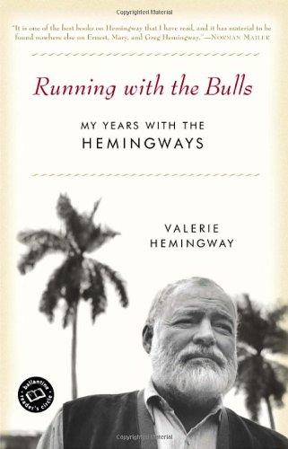 Running with the Bulls: My Years with the Hemingways