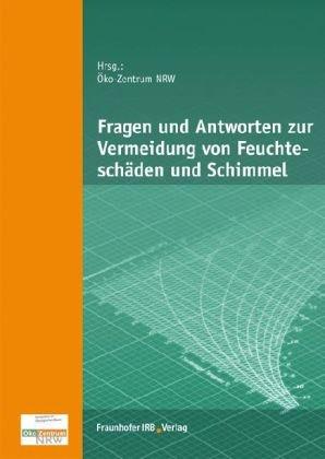 Fragen und Antworten zur Vermeidung von Feuchteschäden und Schimmel