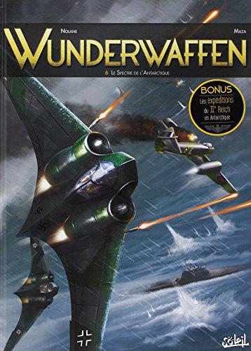 Wunderwaffen. Vol. 6. Le spectre de l'Antarctique