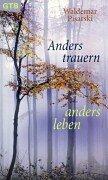 Anders trauern, anders leben.